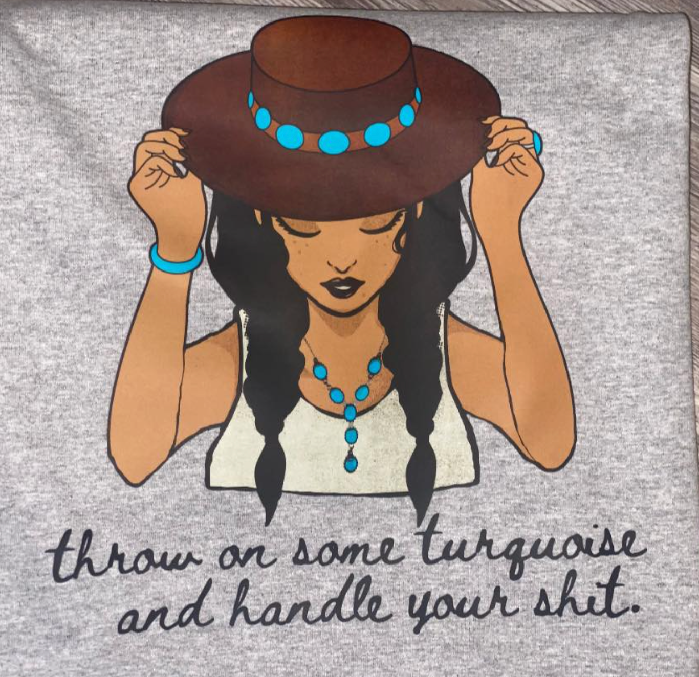 Throw Turquoise on and Get Sh*t done