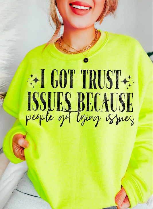 I got trust issues because…